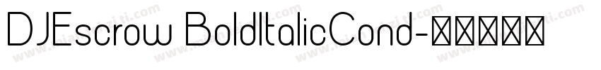 DJEscrow BoldItalicCond字体转换